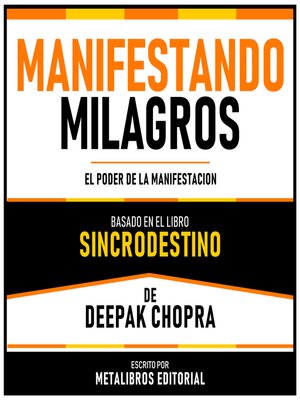 cover image of Manifestando Milagros--Basado En El Libro Sincrodestino De Deepak Chopra